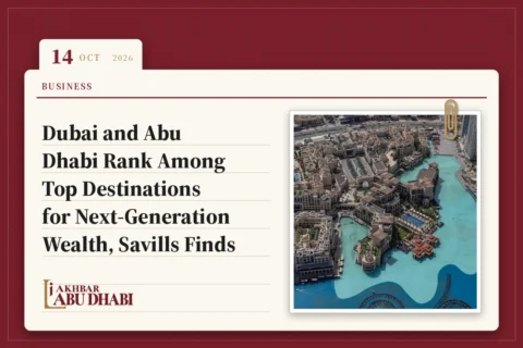 Dubai and Abu Dhabi Rank Among Top Destinations for Next‑Generation Wealth, Savills Finds